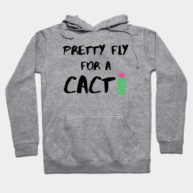 Pretty Fly for a Cacti – Black Hoodie by KoreDemeter14